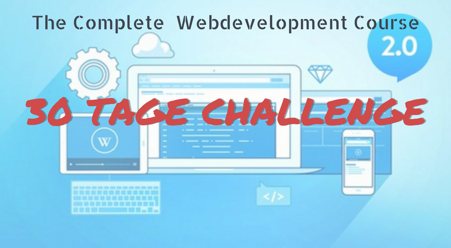 Tag 8: Challenge 30 Tage Udemy „The Complete Webdeveloper Course 2.0“